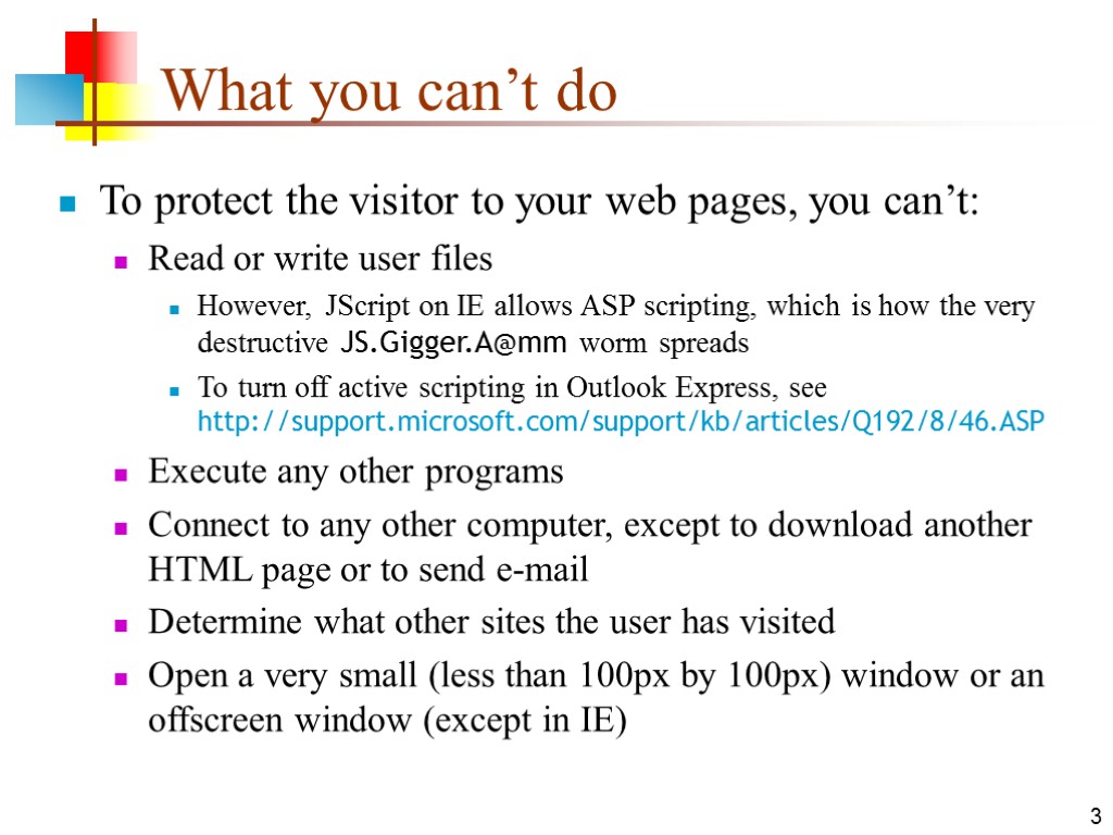 3 What you can’t do To protect the visitor to your web pages, you